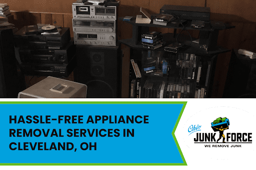 Hassle-Free Appliance Removal Services in Cleveland, OH