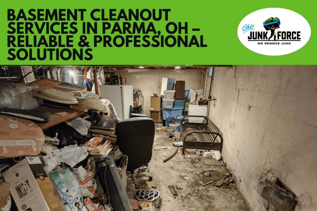 Basement Cleanout Services in Parma, OH – Reliable & Professional Solutions
