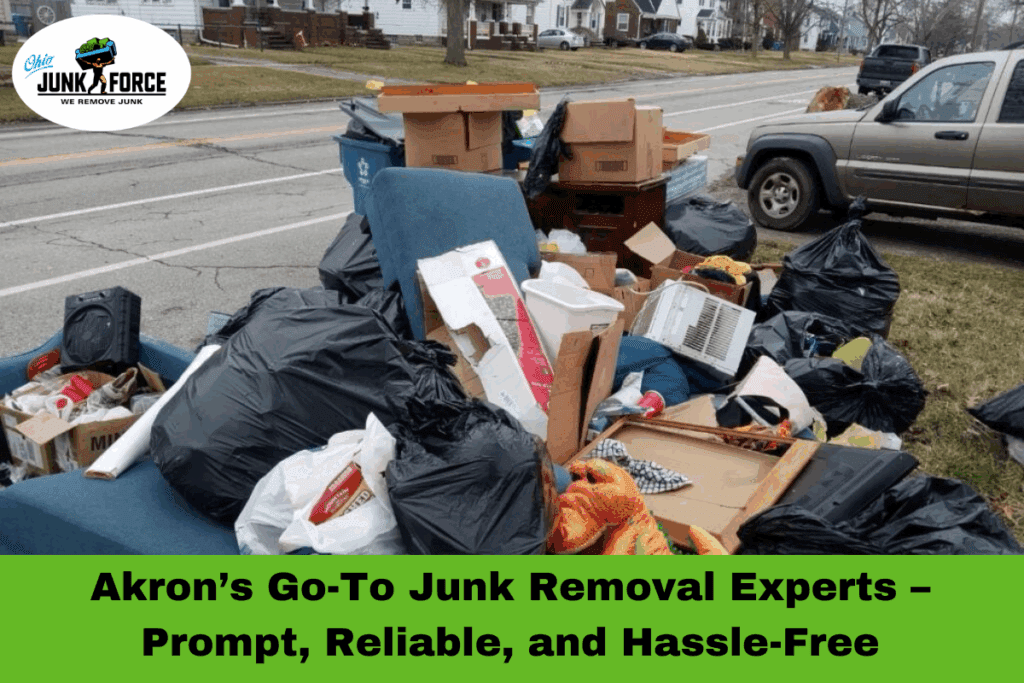 Akron’s Go-To Junk Removal Experts – Prompt, Reliable, and Hassle-Free