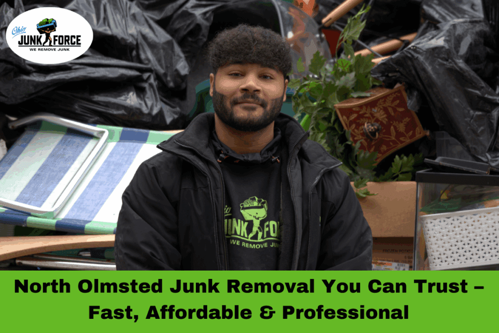 North Olmsted Junk Removal You Can Trust – Fast, Affordable & Professional