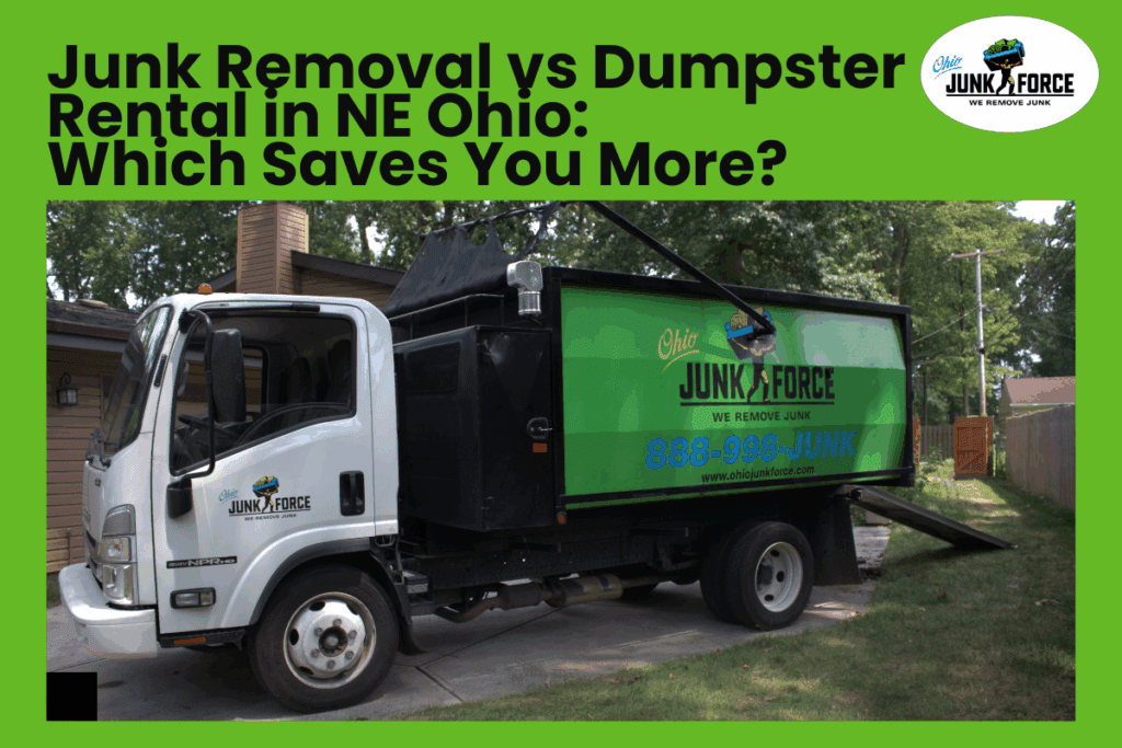 Junk Removal vs Dumpster Rental in NE Ohio: Which Saves You More?