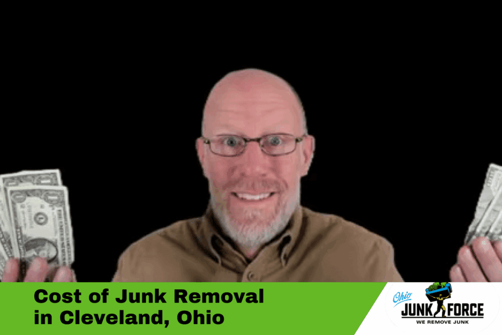 Promotional graphic for junk removal costs in Cleveland, Ohio, showing a person holding cash against a black background with Ohio Junk Force branding.