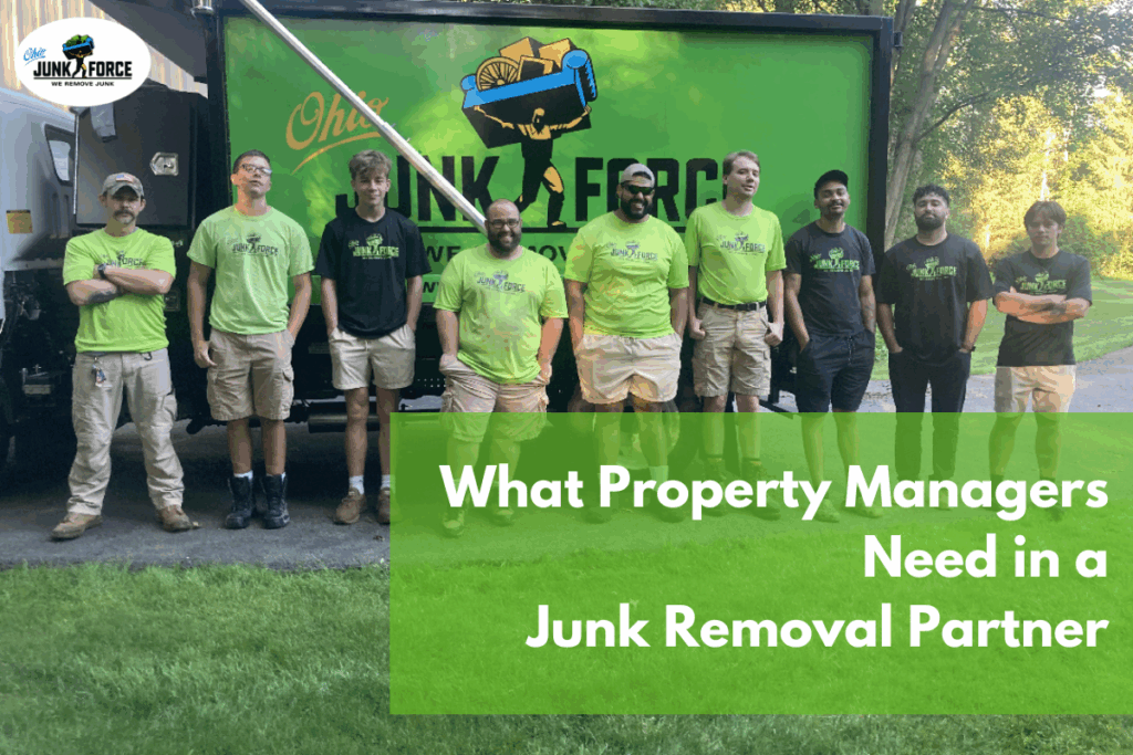 Ohio Junk Force crew members stand in front of a company truck with the headline “What Property Managers Need in a Junk Removal Partner.”