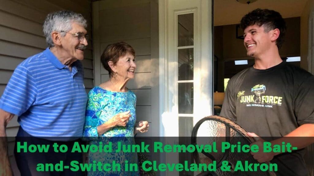 Three smiling people—an older man in a blue polo, a middle-aged woman in a floral dress holding a drink, and a young man in an Ohio Junk Force t-shirt—stand outside a home, overlaid with green text: "How to Avoid Junk Removal Price Bait-and-Switch in Cleveland & Akron."